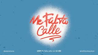 Me Falta Calle con LA UBI ı 1x07