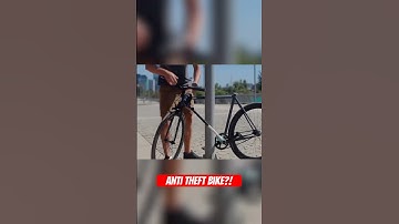The Anti-Theft Bike You CAN’T Steal