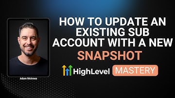 How To Update A Sub Account With An Existing Snapshot In highlevel