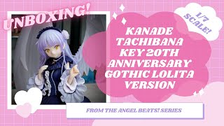 ⭐UNBOXING⭐ Angel Beats! Kanade Tachibana Key 20th Anniversary Gothic Lolita Version 1/7 Scale Figure