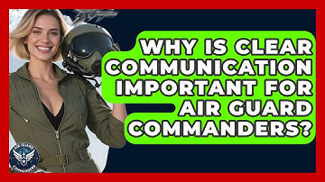 Why Is Clear Communication Important for Air Guard Commanders? - Air Guard Commanders