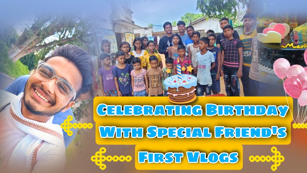 BIRTHDAY CELEBRATE WITH SPECIAL FRIEND .. FIRST VLOGS #orphan #birthday ...