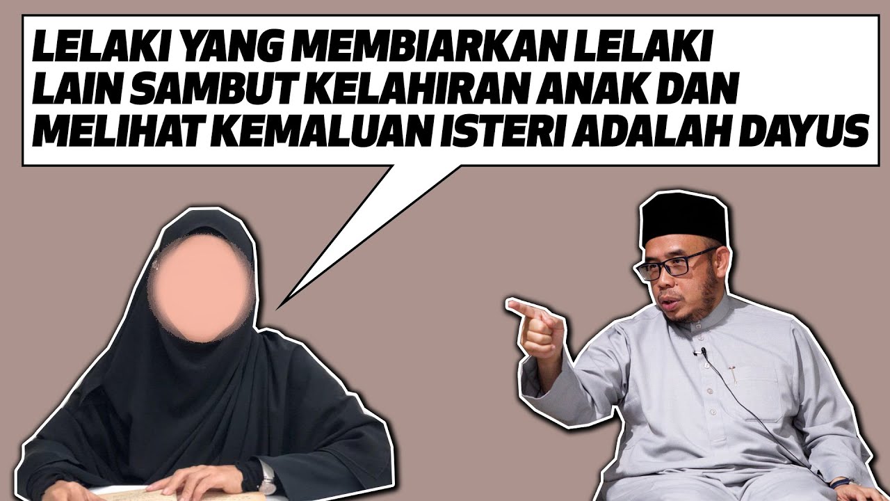 Suami Membiarkan Lelaki Lain Menyambut Kelahiran Anak Dan Melihat Kemaluan Isteri Adlh Lelaki Dayus?