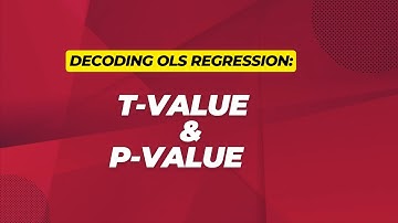 Decoding OLS Regression: T value & P value Explained