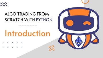 Introduction - Algo trading from scratch with Python