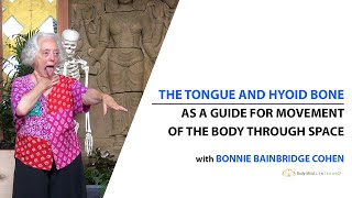 The Tongue and Hyoid Bone as a Guide for Movement of the Body through Space