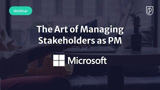 Webinar: The Art of Managing Stakeholders as PM by Microsoft Product Leader, Anurag Gautam
