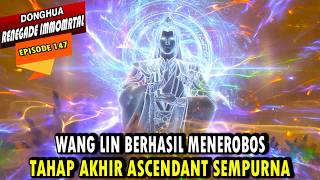 WANG LIN BERHASIL MENGUASAI 1 PLANET SENDIRIAN - ALUR CERITA RENEGADE IMMORTAL EPISODE 147
