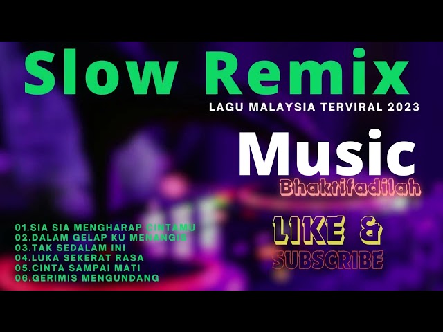 Slow Remix Lagu Malaysia Terviral 2023 class=