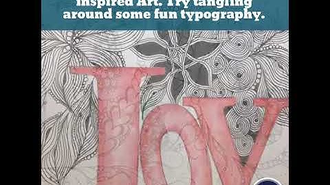 Let’s have fun with Zentangle inspired Art. Try tangling around some fun typography.