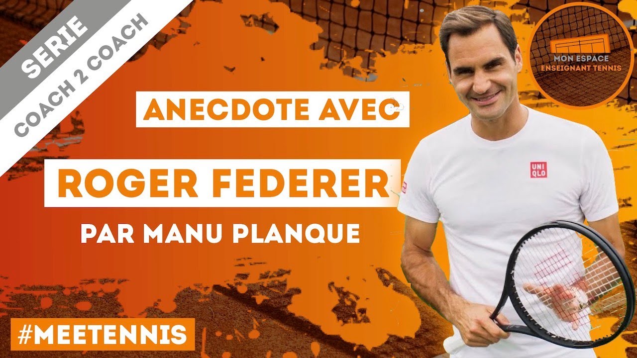 Manu Planque : Anecdote avec Roger Federer 🇨🇭