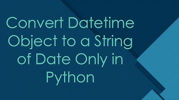 Convert Datetime Object to a String of Date Only in Python