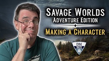 Making a Character in Savage Worlds Adventure Edition