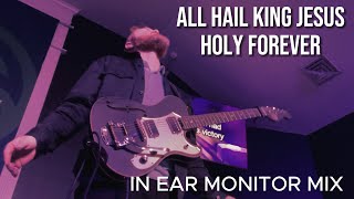 All Hail King Jesus // Holy Forever  In Ear Monitor Mix