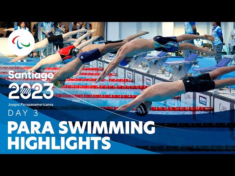 Para Swimming - Day 3 Highlights | Santiago 2023 Parapan American Games