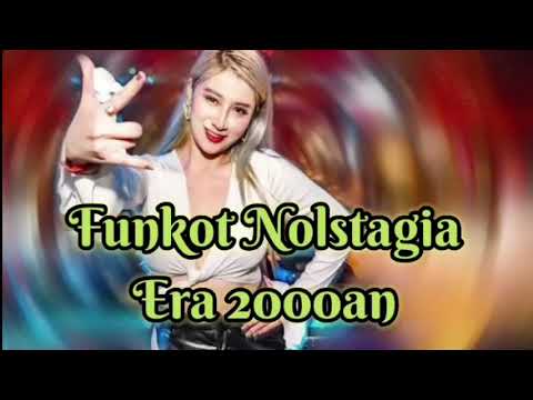 Funkot Nolstagia Era 2000an