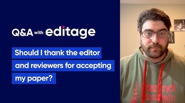 Editage – Should I thank the editor and reviewers for accepting my paper?