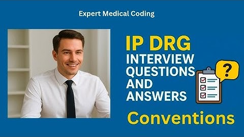 Medical Coding Interview Questions and Answers| Conventions | Mock Interview | IP DRG Coder|Auditor