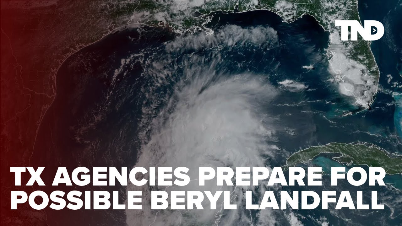Texas agencies prepare for possible disaster as Tropical Storm Beryl ...