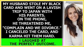 My husband stole my black card for Japan trip with his parents. Laughed at perfect outcome.