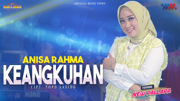 ANISA RAHMA ft NEW PALLAPA | KEANGKUHAN | WAHANA MUSIK LIVE CONCERT