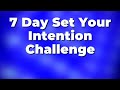 7 Day Set Your Intention Challenge Morning I AM Affirmations For Setting Intentions 7 Day Set Your Intention Challenge Morning I AM Affirmations For Setting Intentions
