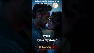 Tylko my dwoje #muzyka #love #music