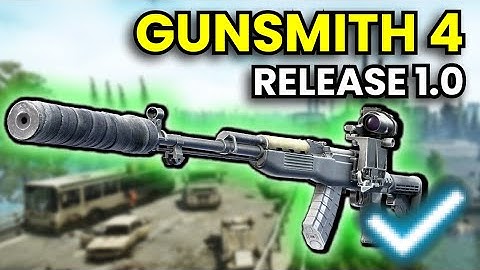 Gunsmith Part 4 - RELEASE 1.0 Guide | Escape From Tarkov