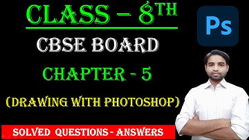 Class 8 Computer  Chapter 5 | Question Answers  | Adobe Photoshop CC|All exercise & questions Answer