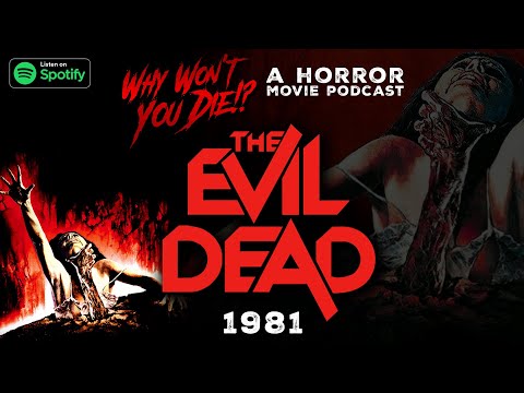 The Evil Dead (1981) Breakdown & Review - WWYD Podcast # 1