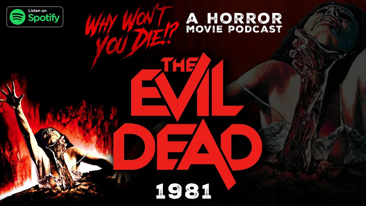 The Evil Dead (1981) Breakdown & Review - WWYD Podcast # 1
