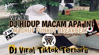 Dj Hidup Macam Apa Ini Mashup Mengkane Breakbeat Trending Tiktok Terbaru Remix Rahmat Tahalu 2025