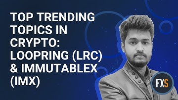 Top Trending Topics in Crypto: Loopring (LRC) and ImmutableX (IMX)