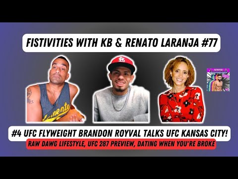 Fistivities 77: KB & Renato Welcome #4 Flyweight Brandon Royval Before UFC Kansas City!