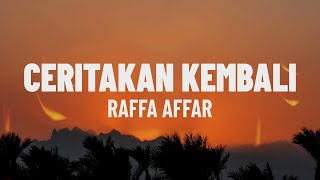 Ceritakan Kembali - Raffa Affar (Lirik/Lagu)