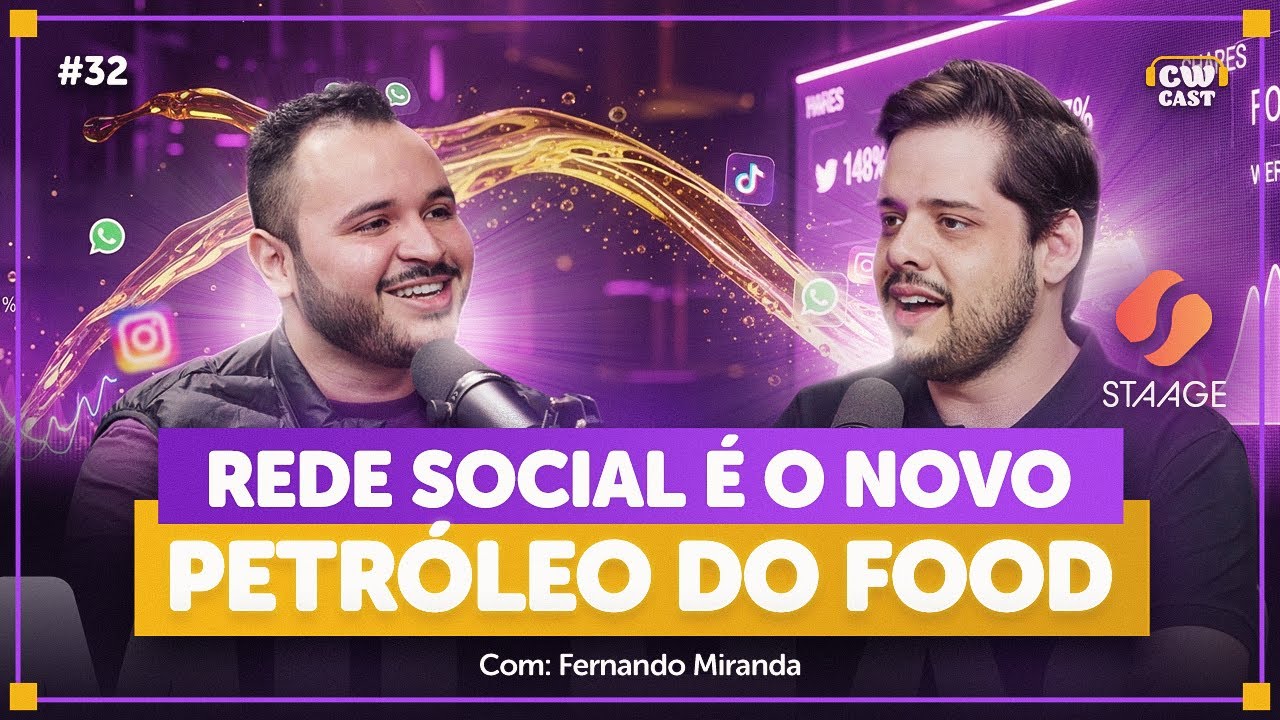 Do Growth ao Food Marketing: A Estratégia que Escala Restaurantes | Fernando Miranda - CW Cast #32