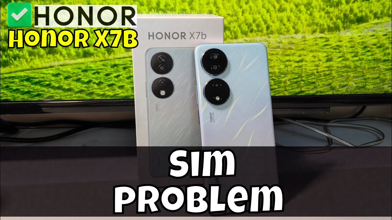 Sim Problem Honor X7b || How to solve sim issues || Sim not working ...