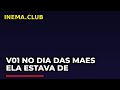 V01 No Dia Das Maes Ela Estava De