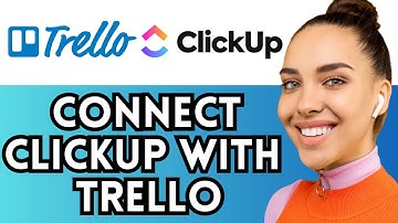 How To Connect Clickup With Trello Workspace (Project Management Software)