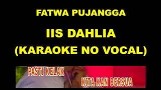 FATWA PUJANGGA - IIS DAHLIA (KARAOKE NO VOCAL)