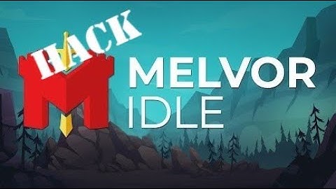 How to Hack Melvor Idle
