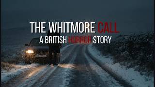 The Whitmore Call | A British Horror Story