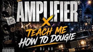 AMPLIFIER x TEACH ME HOW TO DOUGIE 🔥 | Bollywood X Party Mashup | DJ AB