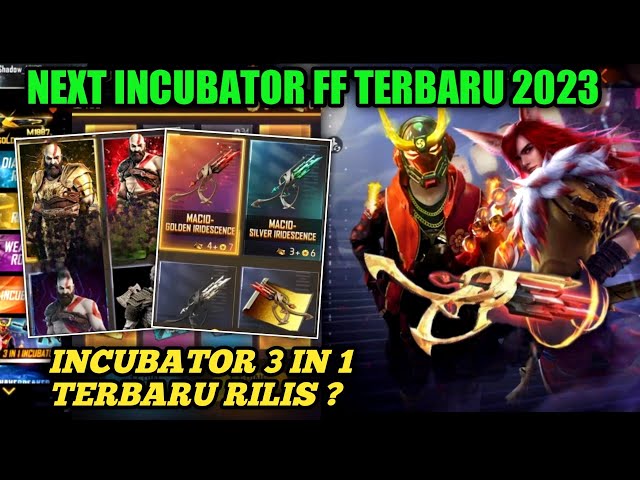BOCORAN INCUBATOR FF TERBARU 2023 | NEXT INCUBATOR SETELAH 3 IN 1,EVENT BUNDLE TERBARU - Free Fire class=