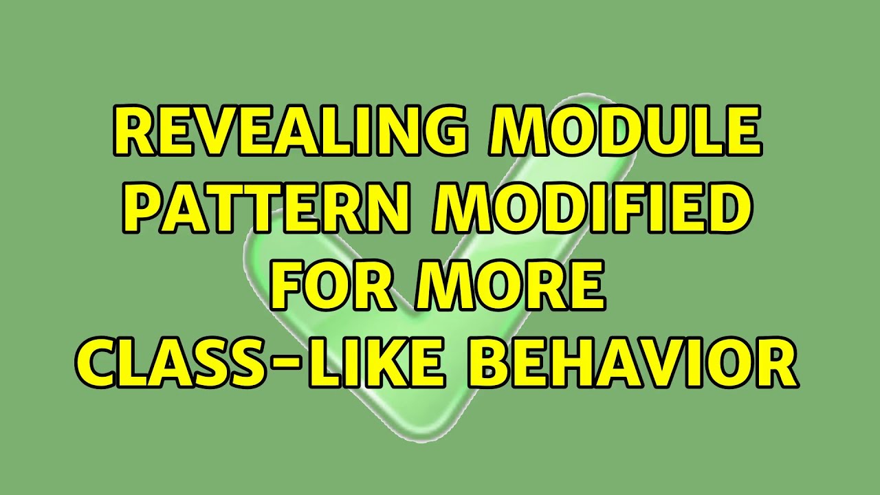 Revealing module pattern modified for more class-like behavior - YouTube