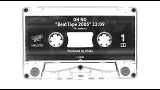 Oh No - Beat Tape (2005) (Remastered)