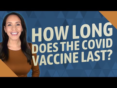 How long does the Covid vaccine last?