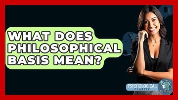 What Does Philosophical Basis Mean? - Philosophy Beyond