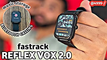 fastrack REFLEX vox 2.0 Smartwatch unboxing & review⚡️Music storage+Bluetooth calling under ₹5000