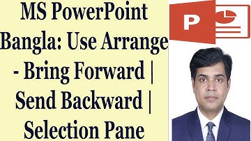MS PowerPoint Bangla: Use Arrange - Bring Forward | Send Backward | Selection Pane